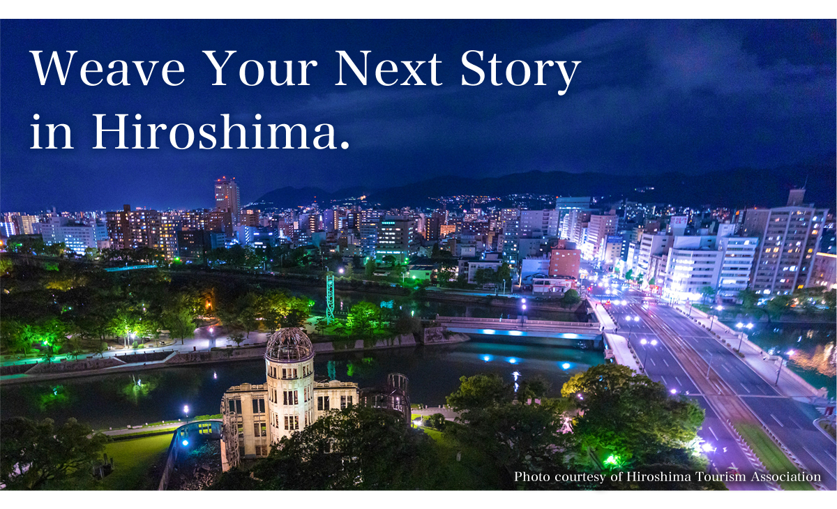 Weave Your Next Story in Hiroshima.